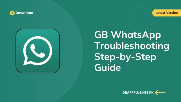 GB WhatsApp Troubleshooting Guide